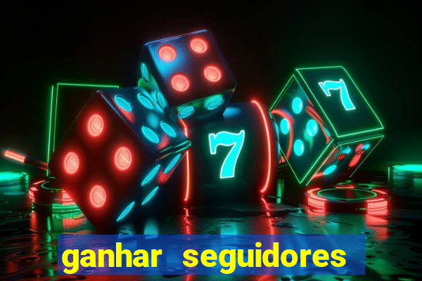 ganhar seguidores instagram gratis